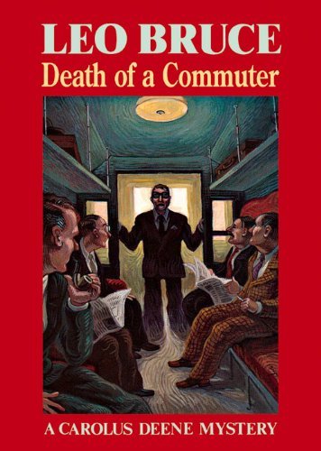 Death of a Commuter: A Carolus Deene Mystery - Carolus Deene Series - Leo Bruce - Books - Academy Chicago Publishers - 9780897333269 - August 30, 2005