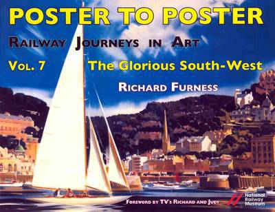 Cover for Richard Furness · Railway Journeys in Art Volume 7: The Glorious South-West - Poster to Poster Series (Hardcover Book) (2014)