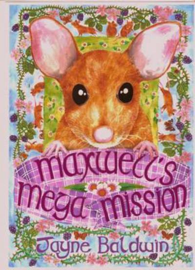 Maxwell's Mega Mission - Jayne Baldwin - Książki - Curly Tale Books - 9780957640269 - 24 czerwca 2015