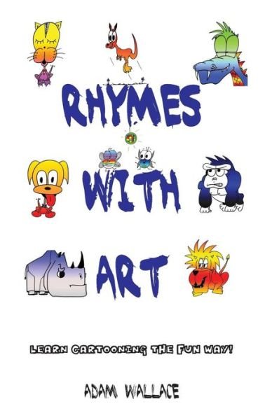 Cover for Adam Wallace · Rhymes with Art: Learn Cartooning the Fun Way! (Paperback Book) (2014)