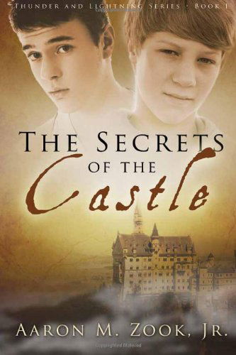 Cover for Aaron M Zook Jr · The Secrets of the Castle (Thunder and Lightening Series) (Volume 1) (Paperback Book) (2014)