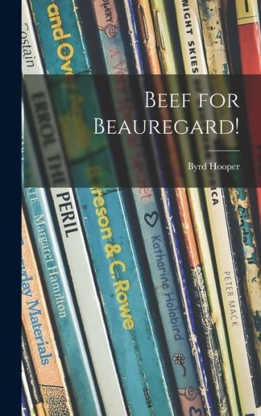 Cover for Byrd Hooper · Beef for Beauregard! (Hardcover bog) (2021)