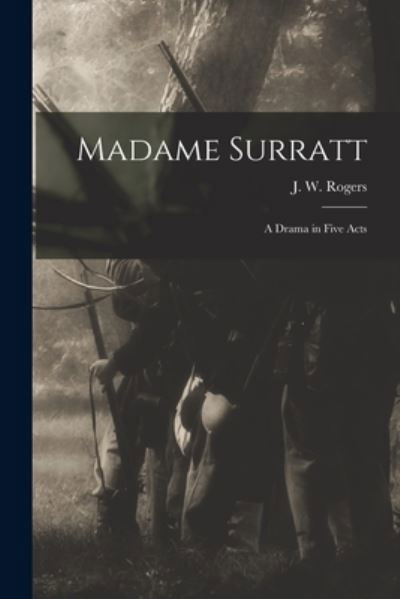 Cover for J W (James Webb) 1822-1896 Rogers · Madame Surratt (Paperback Book) (2021)