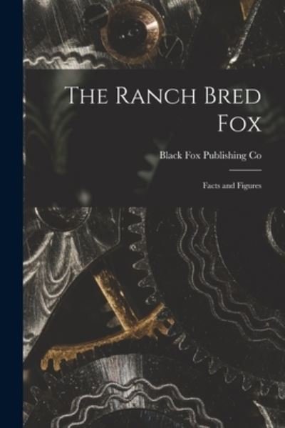 Cover for Black Fox Publishing Co · The Ranch Bred Fox [microform] (Paperback Book) (2021)