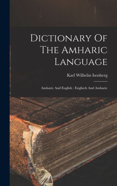 Cover for Karl Wilhelm Isenberg · Dictionary of the Amharic Language : Amharic and English (Bog) (2022)