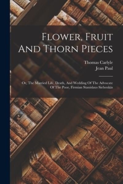 Cover for Jean Paul · Flower, Fruit and Thorn Pieces (Bok) (2022)
