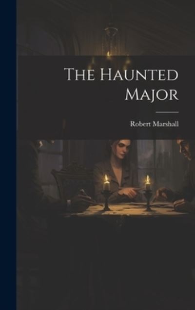 Cover for Robert Marshall · Haunted Major (Book) (2023)