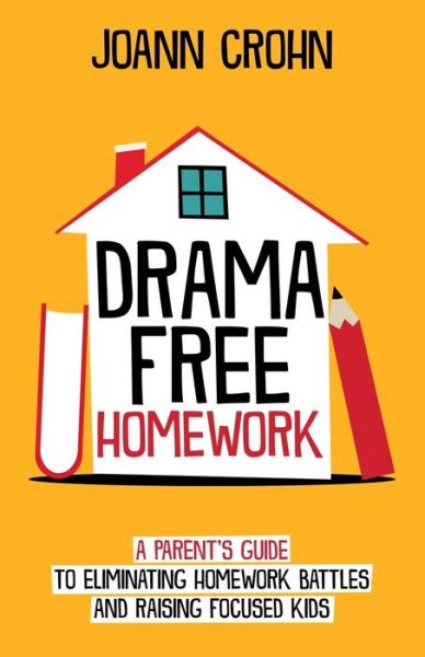 Cover for JoAnn Crohn · Drama Free Homework (Paperback Book) (2019)