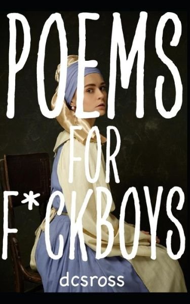 Cover for Dcsross · Poems for F*ckboys (Paperback Book) (2019)