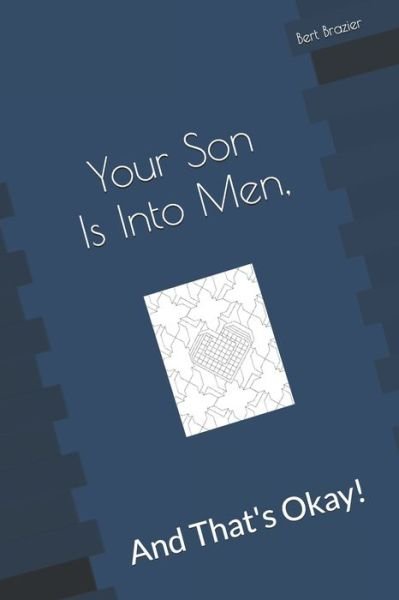 Cover for Bert Brazier · Your Son Is Into Men, And That's Okay! (Taschenbuch) (2019)