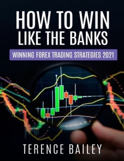 Cover for Terence Bailey · How To Win Like The Banks (Paperback Bog) (2021)