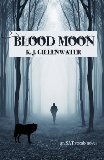 Cover for K J Gillenwater · Blood Moon: An SAT Vocab Novel (Paperback Book) (2020)