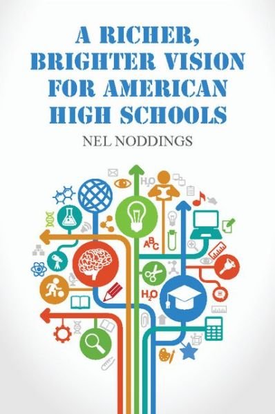 Cover for Noddings, Nel (Stanford University, California) · A Richer, Brighter Vision for American High Schools (Gebundenes Buch) (2015)