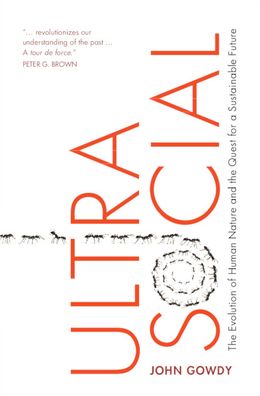 Ultrasocial: The Evolution of Human Nature and the Quest for a Sustainable Future - Gowdy, John M. (Rensselaer Polytechnic Institute, New York) - Bøger - Cambridge University Press - 9781108838269 - 26. august 2021