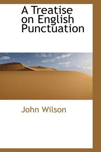 Cover for John Wilson · A Treatise on English Punctuation (Hardcover Book) (2009)