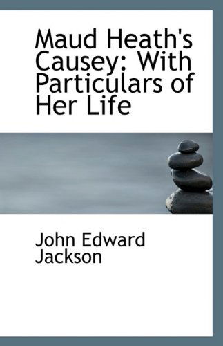 Cover for Jackson · Maud Heath's Causey: with Particulars of Her Life (Paperback Book) (2009)