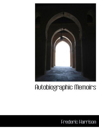 Cover for Frederic Harrison · Autobiographic Memoirs (Paperback Book) [Large type / large print edition] (2009)