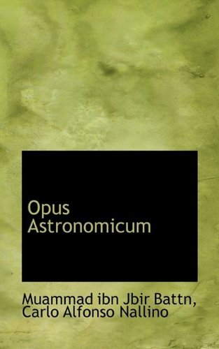 Cover for Muammad Ibn Jbir Battn · Opus Astronomicum, Pars Tertia (Paperback Book) [Latin edition] (2009)