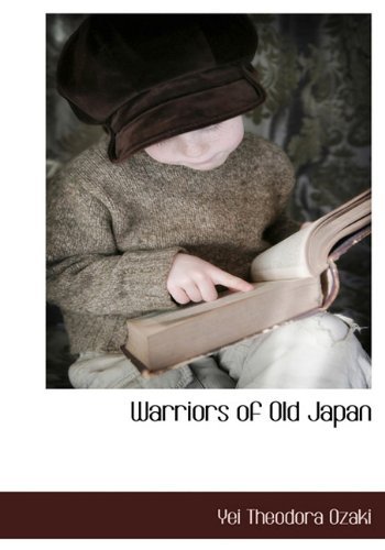 Cover for Yei Theodora Ozaki · Warriors of Old Japan (Hardcover bog) (2009)
