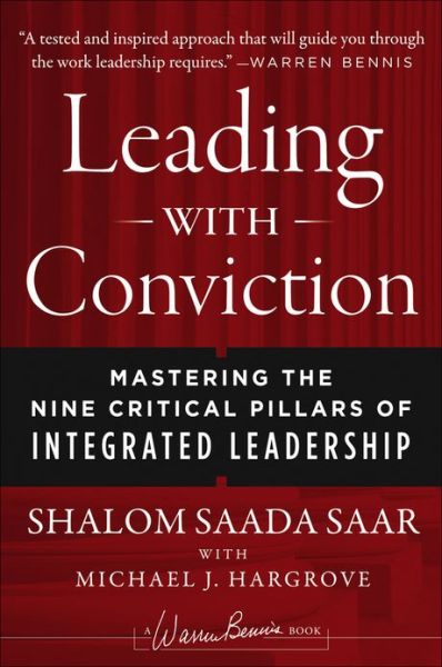 Cover for Saar, Shalom Saada (Massachusetts Institute of Technology) · Leading with Conviction: Mastering the Nine Critical Pillars of Integrated Leadership (Hardcover Book) (2013)