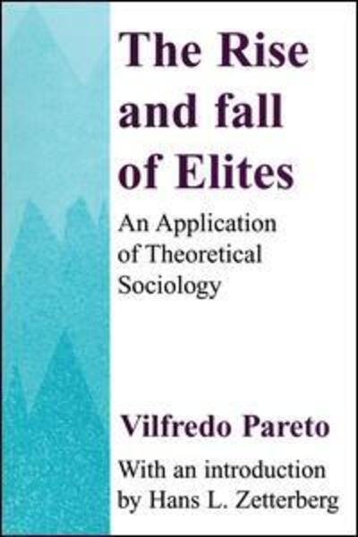 Cover for Vilfredo Pareto · The Rise and Fall of Elites: Application of Theoretical Sociology (Hardcover Book) (2017)