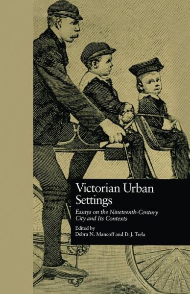 Cover for Debra N. Mancoff · Victorian Urban Settings: Essays on the Nineteenth-Century City and Its Contexts - Literature and Society in Victorian Britain (Paperback Book) (2015)