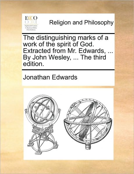 Cover for Jonathan Edwards · The Distinguishing Marks of a Work of the Spirit of God. Extracted from Mr. Edwards, ... by John Wesley, ... the Third Edition. (Paperback Book) (2010)