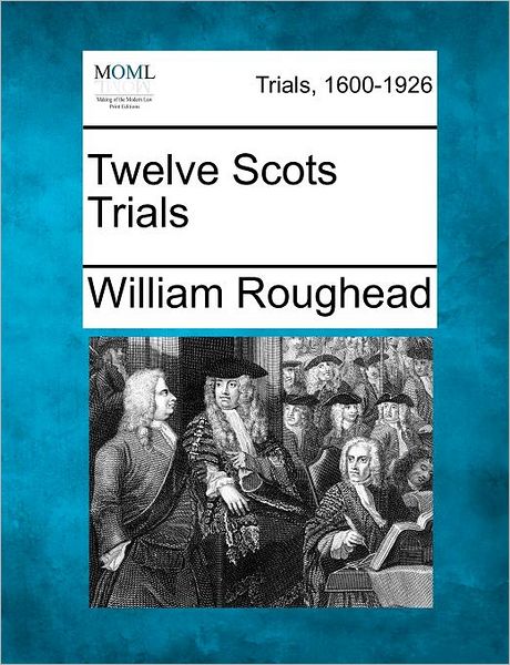 Cover for William Roughead · Twelve Scots Trials (Paperback Book) (2012)