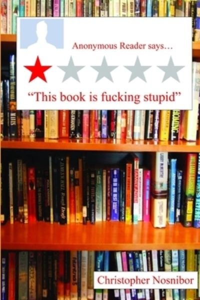 Cover for Christopher Nosnibor · This Book Is Fucking Stupid (Book) (2013)