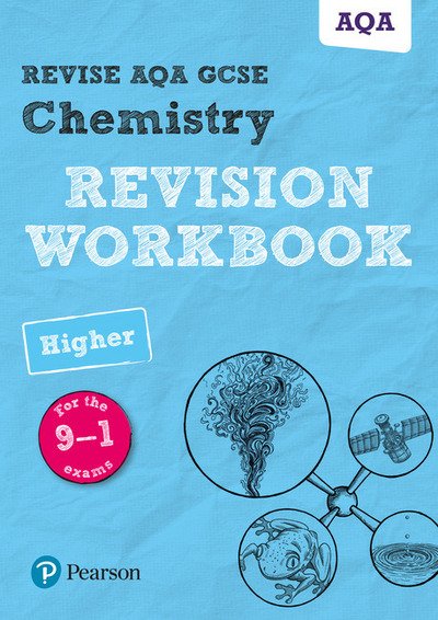 Cover for Nora Henry · Pearson REVISE AQA GCSE (9-1) Chemistry Higher Revision Workbook: For 2024 and 2025 assessments and exams (Revise AQA GCSE Science 16) - Revise AQA GCSE Science 16 (Pocketbok) (2017)