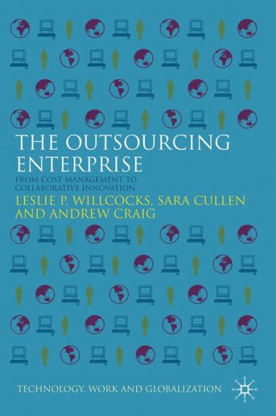 The Outsourcing Enterprise: From Cost Management to Collaborative Innovation - Technology, Work and Globalization - L. Willcocks - Bøger - Palgrave Macmillan - 9781349312269 - 14. oktober 2010