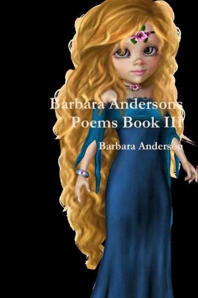 Cover for Barbara Anderson · Barbara Andersons Poems Book III (Paperback Book) (2017)