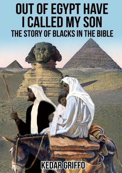 Cover for ZoserResearch Society · Out of Egypt Have I Called My Son  The Story of Blacks In the Bible (Taschenbuch) (2018)