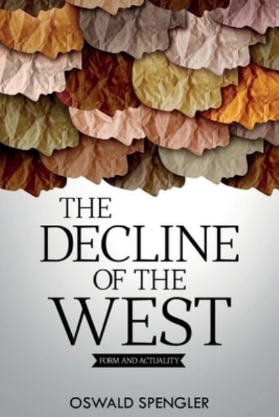Cover for Oswald Spengler · The Decline of the West (Paperback Bog) (2021)