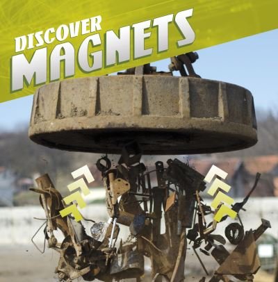 Cover for Tammy Enz · Discover Magnets - Discover Physical Science (Paperback Book) (2021)