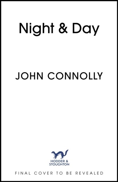 Cover for John Connolly · Night &amp; Day: Brilliant new supernatural short stories from the acclaimed author of The Book of Lost Things (Inbunden Bok) (2024)