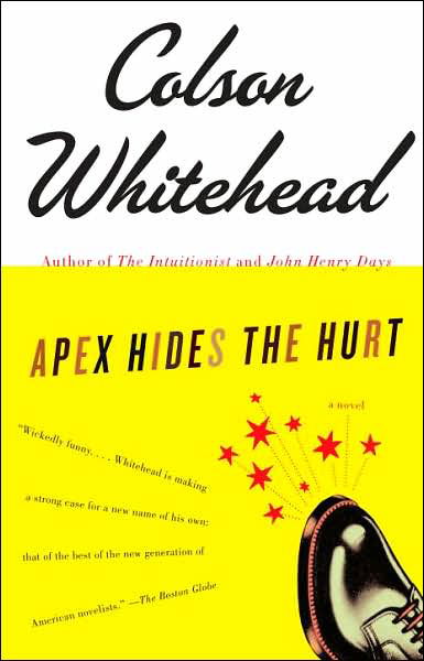 Apex Hides the Hurt: A Novel - Colson Whitehead - Livres - Knopf Doubleday Publishing Group - 9781400031269 - 9 janvier 2007
