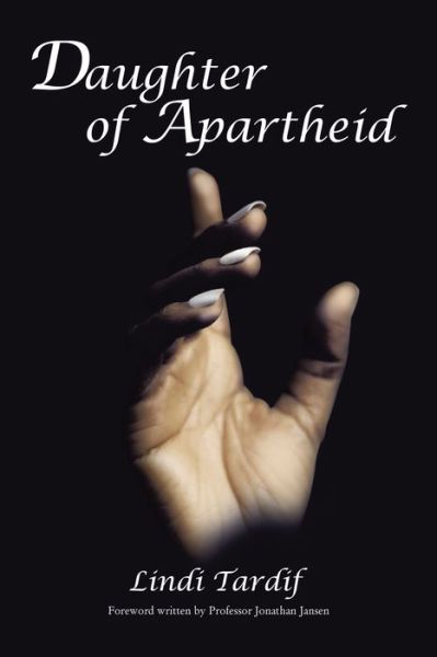 Daughter of Apartheid - Lindi Tardif - Libros - Elm Hill - 9781400325269 - 2 de julio de 2019