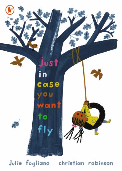 Just in Case You Want to Fly - Julie Fogliano - Książki - Walker Books Ltd - 9781406394269 - 5 maja 2022