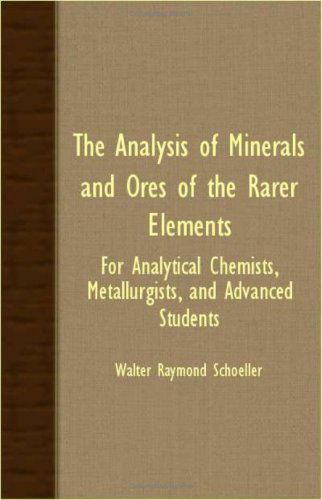 Cover for Walter Raymond Schoeller · The Analysis of Minerals and Ores of the Rarer Elements - for Analytical Chemists, Metallurgists, and Advanced Students (Paperback Book) (2007)