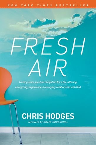 Cover for Chris Hodges · Fresh Air: Trading Stale Spiritual Obligation for a Life-altering, Energizing, Experience-it-everyday Relationship with God (Taschenbuch) (2013)