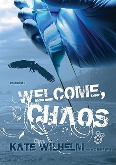 Cover for Kate Wilhelm · Welcome, Chaos (CD) [Unabridged edition] (2007)