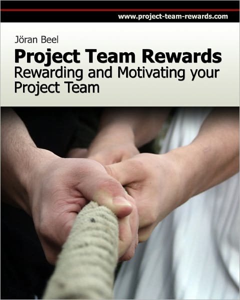 Cover for Joran Beel · Project Team Rewards: Rewarding and Motivating Your Project Team (Paperback Book) (2007)