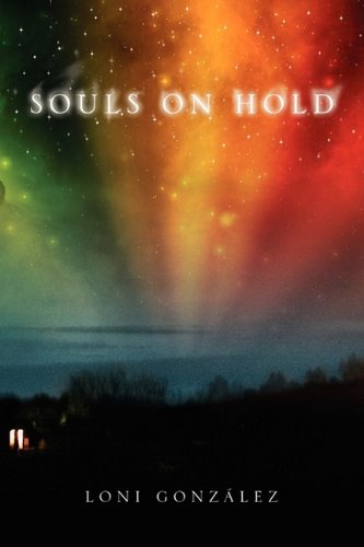 Cover for Loni Gonzalez · Souls on Hold (Hardcover Book) (2009)