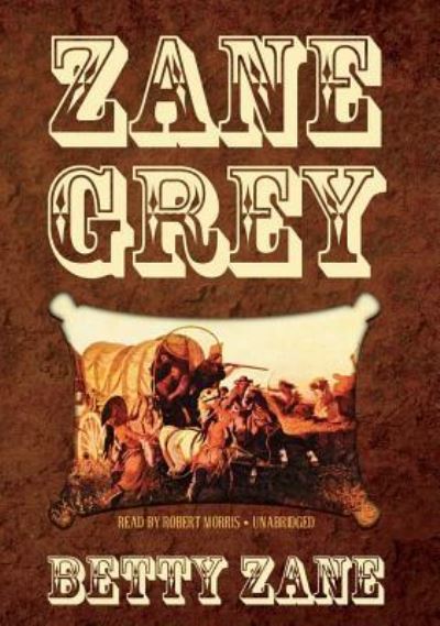 Cover for Zane Grey · Betty Zane (CD) (2010)