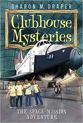 Cover for Sharon M Draper · The Space Mission Adventure - Clubhouse Mysteries (Paperback) (Paperback Book) [Reissue edition] (2012)