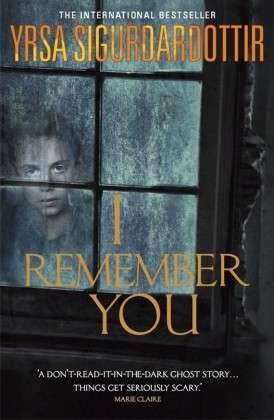 Cover for Yrsa Sigurdardottir · I Remember You: The bone-chilling haunted house ghost story from the queen of Icelandic Noir (Paperback Book) (2013)