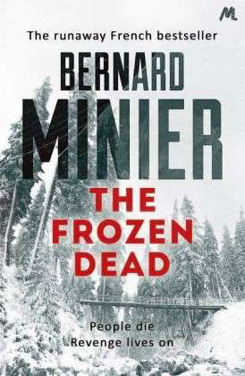 The Frozen Dead: Now on Netflix, the Commandant Servaz series - Commandant Servaz - Bernard Minier - Books - Hodder & Stoughton - 9781444732269 - February 27, 2014