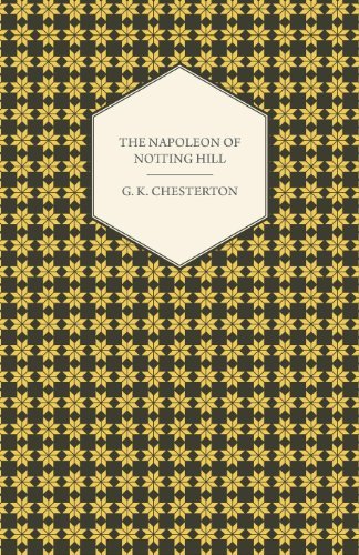The Napoleon of Notting Hill - G. K. Chesterton - Livros - Hadamard Press - 9781445508269 - 4 de agosto de 2010