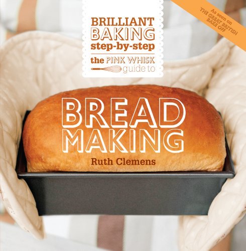 Cover for Ruth Clemens · The Pink Whisk Guide to Bread Making: Brilliant Baking Step-by-step (Pink Whisk Guides) (Pocketbok) (2013)